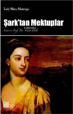 Şark'tan Mektuplar - 1