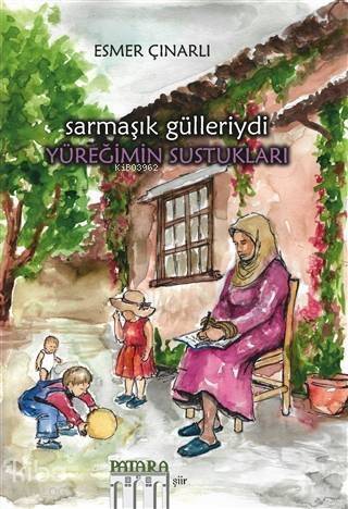 Sarmaşık Gülleriydi Yüreğimin Sustukları - 1