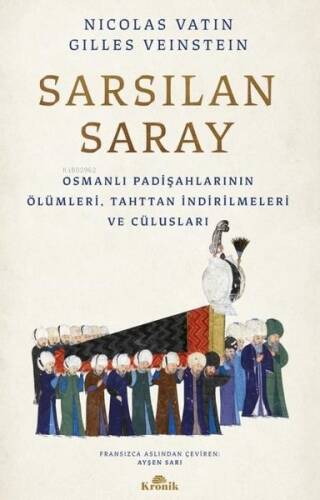 Sarsılan Saray - Osmanlı Padişahlarının Ölümleri, Tahttan İndirilmeleri ve Cülusları - 1