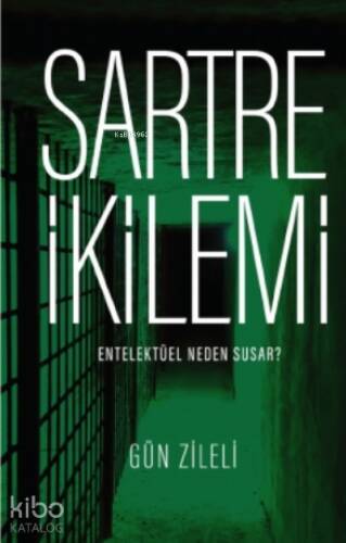 Sartre İkilemi –Entelektüel Neden Susar ? - 1