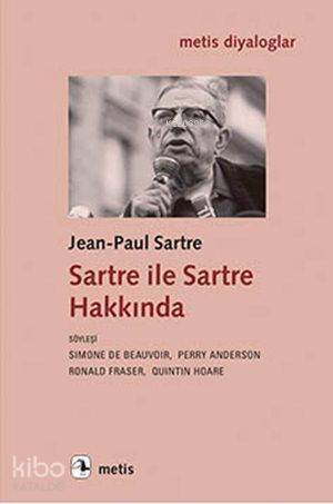 Sartre Ile Sartre Hakkında;Söyleşi: Perry Anderson, Simone De Beavoir, Ronald Fraser, Quintin Hoare - 1