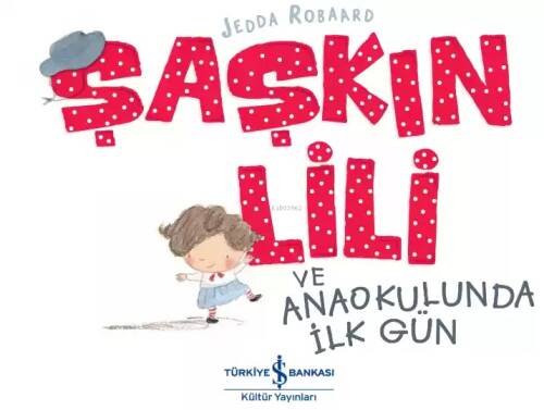 Şaşkın Lili ve Anaokulunda İlk Gün - 1