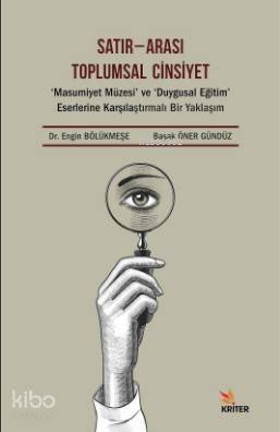 Satır - Arası Toplumsal Cinsiyet; ‘Masumiyet Müzesi' ve ‘Duygusal Eğitim' Eserlerine Karşılaştırmalı Bir Yaklaşım - 1