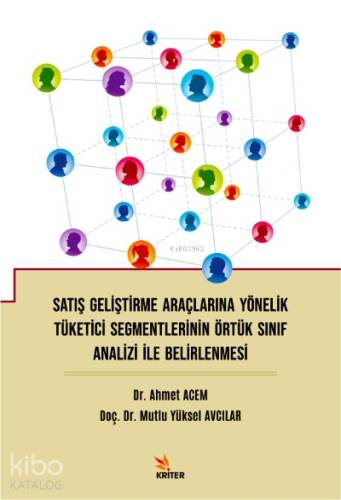 Satış Geliştirme ve Araçlarına Yönelik Tüketici Segmentlerinin Örtük Sınıf Analizi İle Belirlenmesi - 1