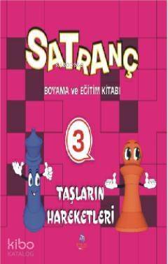 Satranç Boyama Kitabı 3; Taşların Hareketleri - 1