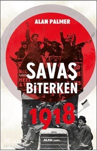 Savaş Biterken 1918 - 1