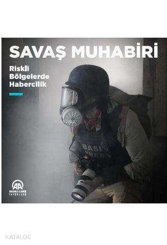 Savaş Muhabiri - Riskli Bölgelerde Habercilik - 1