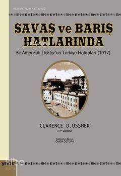 Savaş ve Barış Hatlarında; Bir Amerikalı Doktorun Türkiye Hatıraları (1917) - 1