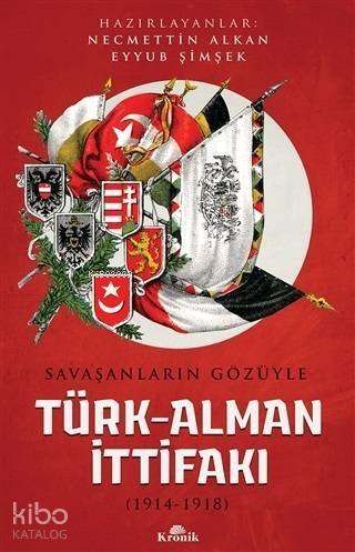 Savaşanların Gözüyle Türk-Alman İttifakı; (1914-1918) - 1