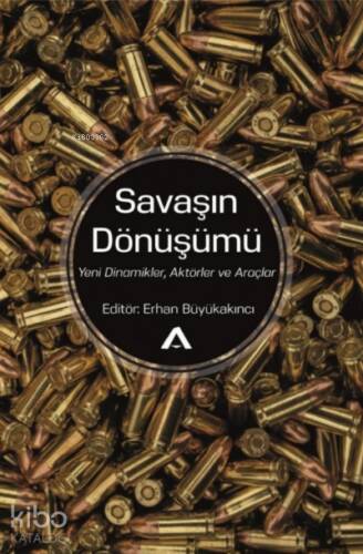 Savaşın Dönüşümü;Yeni Dinamikler, Aktörler ve Araçlar - 1