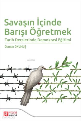 Savaşın İçinde Barışı Öğretmek;Tarih Derslerinde Demokrasi Eğitimi - 1