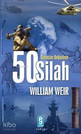 Savaşları Değiştiren 50 Silah - 1