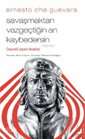 Savaşmaktan Vazgeçtiğin An Kaybedersin; Cesaretli Yaşam Felsefesi - 1