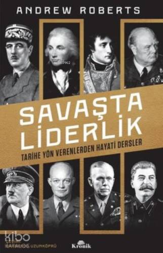 Savaşta Liderlik Tarihe Yön Verenlerden Hayati Dersler - 1