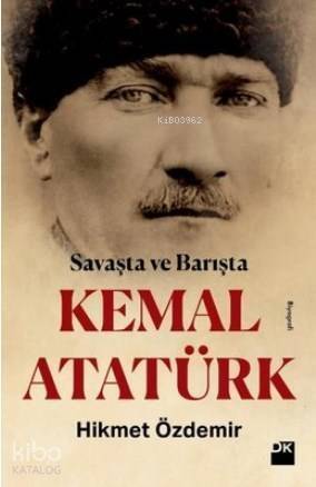 Savaşta ve Barışta Kemal Atatürk - 1