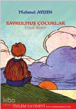 Savrulmuş Çocuklar-Çocuk Şiirleri - 1