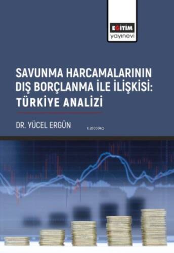 Savunma Harcamalarının Dış Borçlanma İle İlişkisi: Türkiye Analizi - 1