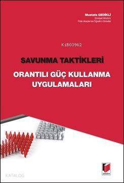 Savunma Taktikleri; Orantılı Güç Kullanma Uygulamaları - 1