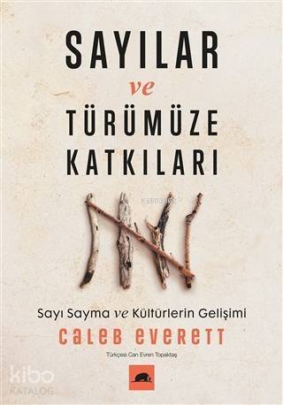 Sayılar ve Türümüze Katkıları; Sayı Sayma ve Kültürlerin Gelişimi - 1