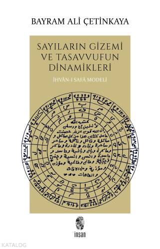 Sayıların Gizemi ve Tasavvufun Dinamikleri; İhvân-ı Safâ Modeli - 1