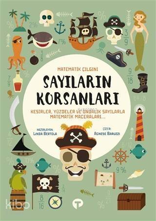 Sayıların Korsanları - Matematik Çılgını Kesirler, Yüzdeler ve Ondalık Sayılarla Matematik Maceraları - 1