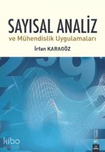 Sayısal Analiz; ve Mühendislik Uygulamaları - 1