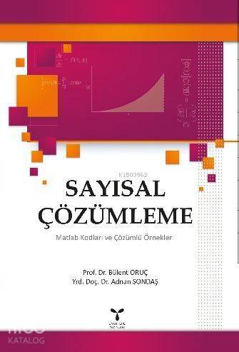 Sayısal Çözümleme; Matlab Kodları ve Çözümlü Örnekler - 1