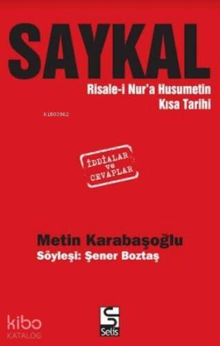 Saykal; Risale-i Nur'a Husumetin Kısa Tarihi - 1