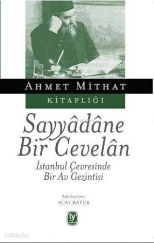 Sayyadane Bir Cevelan; İstanbul Çevresinde Bir Av Gezintisi - 1