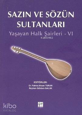 Sazın ve Sözün Sultanları; Yaşayan Halk Şairleri 6 - 1