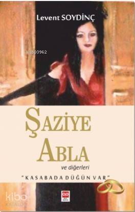 Şaziye Abla ve Diğerleri - 1