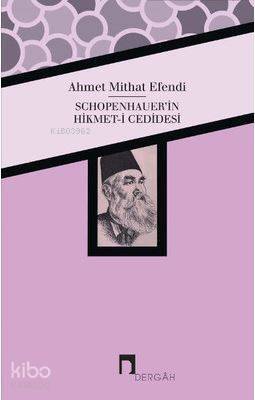 Schopenhauer'in Hikmet-i Cedidesi - 1