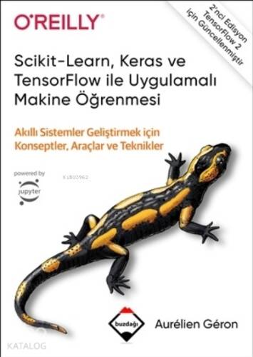 Scikit-Learn, Keras ve TensorFlow ile Uygulamalı Makine Öğrenmesi;Akıllı Sistemler Geliştirmek İçin Konseptler, Araçlar ve Teknikler - 1