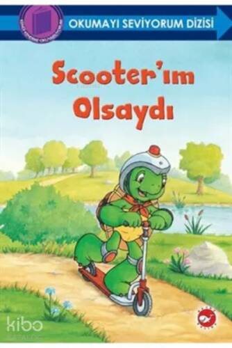 Scooter’ım Olsaydı - Okumayı Seviyorum Dizisi - 1