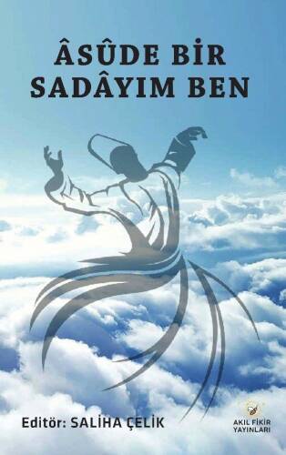 Âsûde Bir Sadâyım Ben - 1