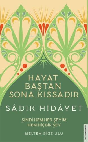 Sâdık Hidâyet - Hayat Baştan Sona Kıssadır - 1