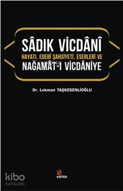 Sâdık Vicdânî Hayatı, Edebî Şahsiyeti, Eserleri ve Nağamât-I Vicdâniye - 1