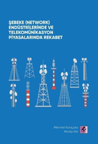 Şebeke (Network) Endüstrilerinde ve Telekomünikasyon Piyasalarında Rekabet - 1