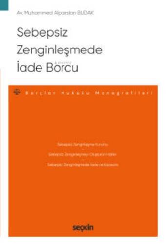 Sebepsiz Zenginleşmede İade Borcu;– Borçlar Hukuku Monografileri – - 1