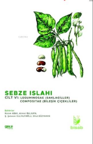 Sebze Islahı Cilt VI;Leguminosea (Baklagiller) Compositae (Bileşik Çiçekliler) - 1