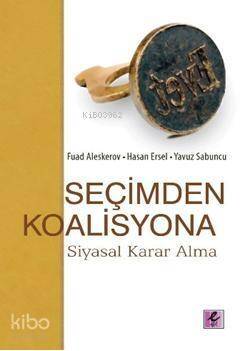 Seçimden Koalisyona; Siyasal Karar Alma - 1