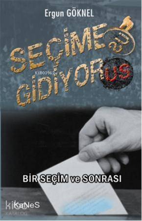 Seçime Gidiyor(us); Bir Seçim ve Sonrası - 1