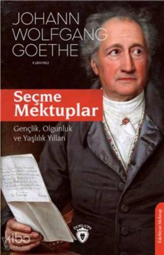 Seçme Mektuplar;Gençlik, Olgunluk Ve Yaşlılık Yılları - 1