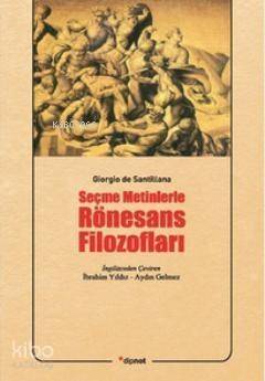 Seçme Metinlerle Rönesans Filozofları - 1