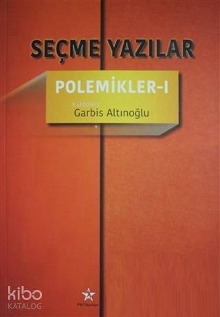 Seçme Yazılar - Polemikler 1 - 1