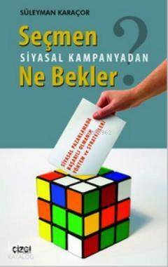 Seçmen Siyasal Kampanyadan Ne Bekler - 1