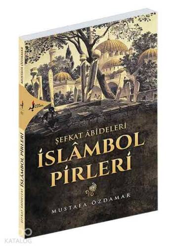 Şefkat Abideleri İslâmbol Pirleri - 1