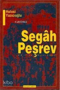 Segâh Peşrev; Bir İttihad ve Terakki Romanı - 1