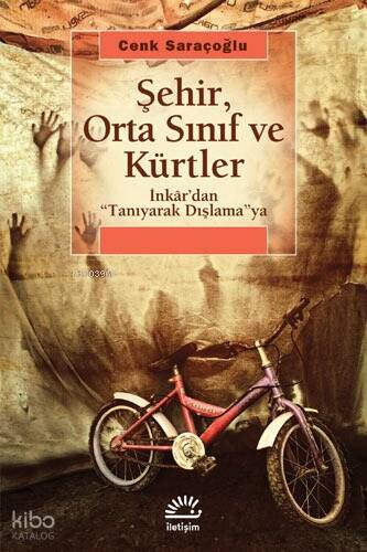 Şehir, Orta Sınıf ve Kürtler; İnkardan Tanıyarak Dışlamaya - 1