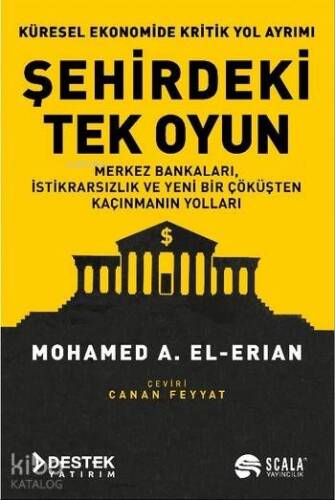 Şehirdeki Tek Oyun - Küresel Ekonomide Kritik Yol Ayrımı; Merkez Bankaları, İstikrarsızlık ve Yeni Bir Çöküşten Kaçınmanın Yolları - 1